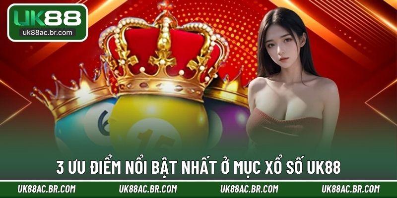 3 ưu điểm nổi bật nhất ở mục xổ số UK88