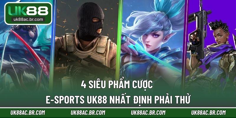 4 siêu phẩm cược E-Sports UK88 nhất định phải thử