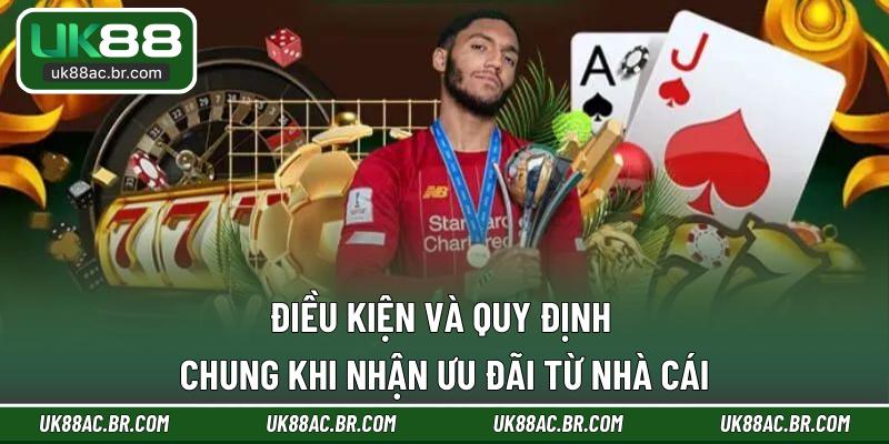 Điều kiện và quy định chung khi nhận ưu đãi từ nhà cái