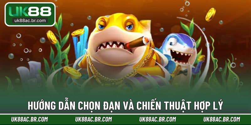 Hướng dẫn chọn đạn và chiến thuật hợp lý