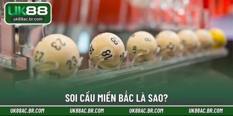 Soi cầu miền Bắc là sao?