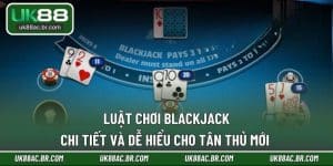 Luật Chơi Blackjack