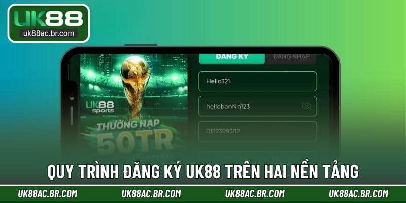 Quy trình đăng ký UK88 trên hai nền tảng