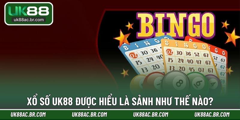 Xổ số UK88 được hiểu là sảnh như thế nào?