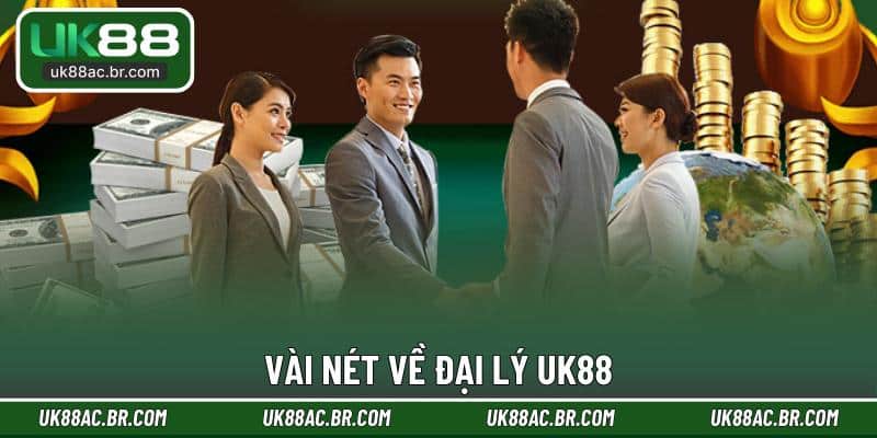 Vài nét về đại lý UK88